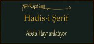 Abdu Hayr anlatıyor-Hadis-i Şerif