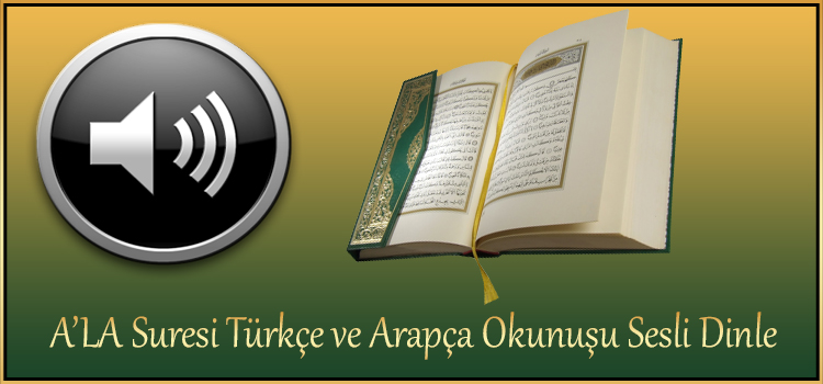 A’LA Suresi Türkçe ve Arapça Okunuşu Sesli Dinle