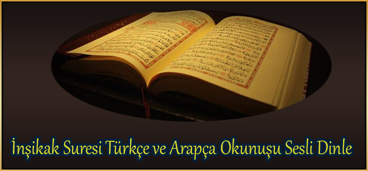 İnşikak Suresi Türkçe ve Arapça Okunuşu Sesli Dinle