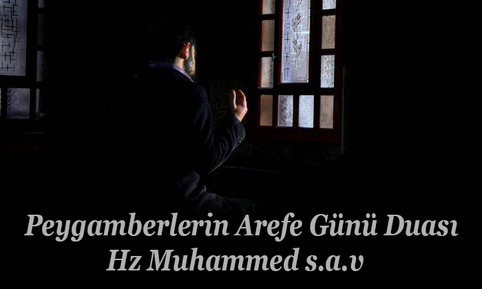 Peygamberlerin Arefe Günü Duası Hz Muhammed s.a.v