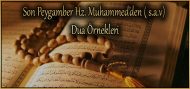 Son Peygamber Hz. Muhammed’den  ( s.a.v) Dua Örnekleri