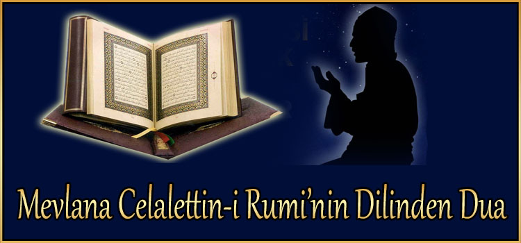 Mevlana Celalettin-i Rumi’nin Dilinden Dua