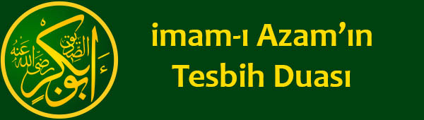 imam-ı Azam’ın Tesbih Duası