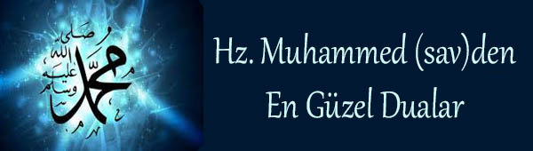 Hz. Muhammed (sav)den En Güzel Dualar