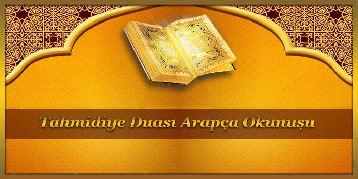 Tahmidiye Duası Arapça Okunuşu
