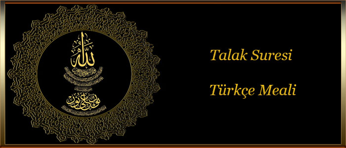 Talak Suresi Türkçe Meali