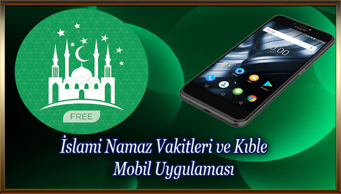 İslami Namaz Vakitleri ve Kıble Mobil Uygulaması