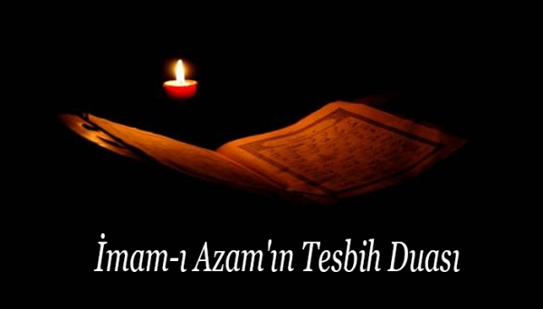 İmam-ı Azam’ın Tesbih Duası