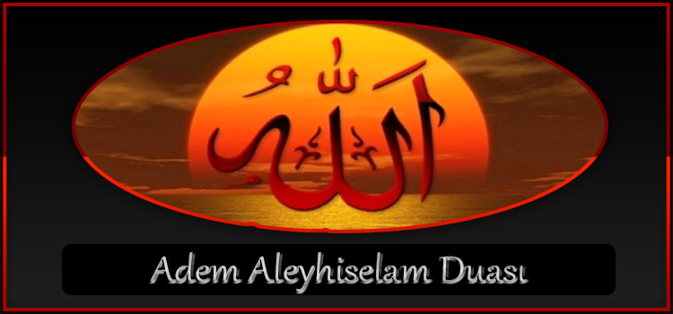 Adem Aleyhiselam Duası