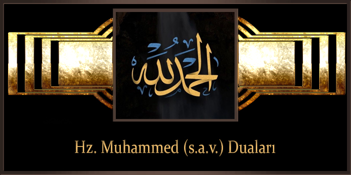 Hz. Muhammed (s.a.v.) Duaları