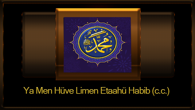 Ya Men Hüve Limen Ehabbehu Karib (c.c.)